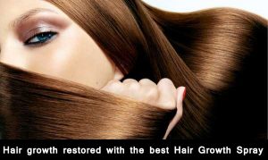 Hair growth restored with the best Hair Growth Spray